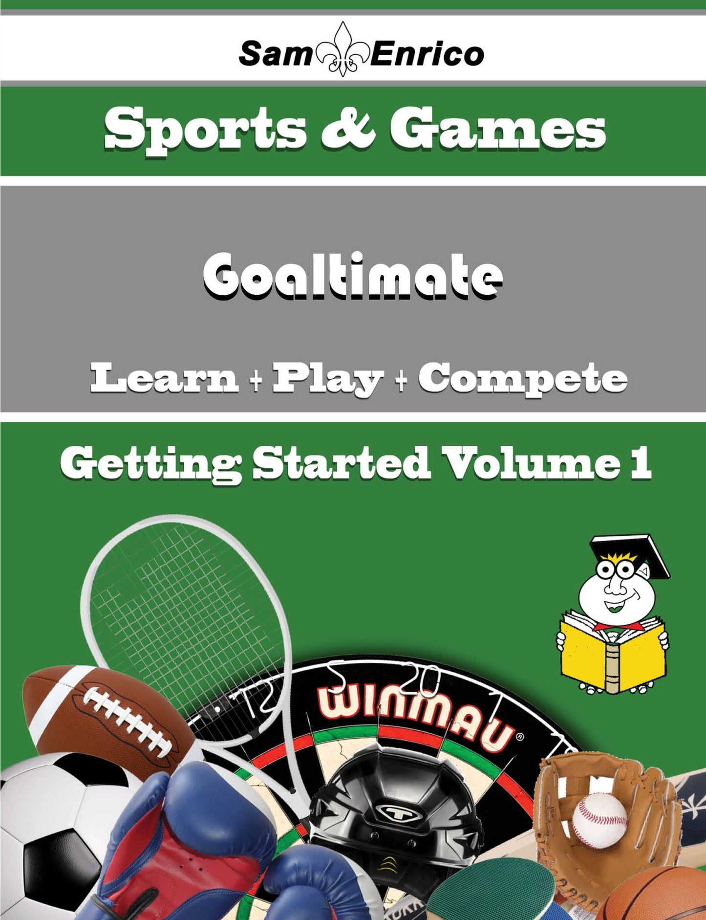 A Beginners Guide to Goaltimate (Volume 1)