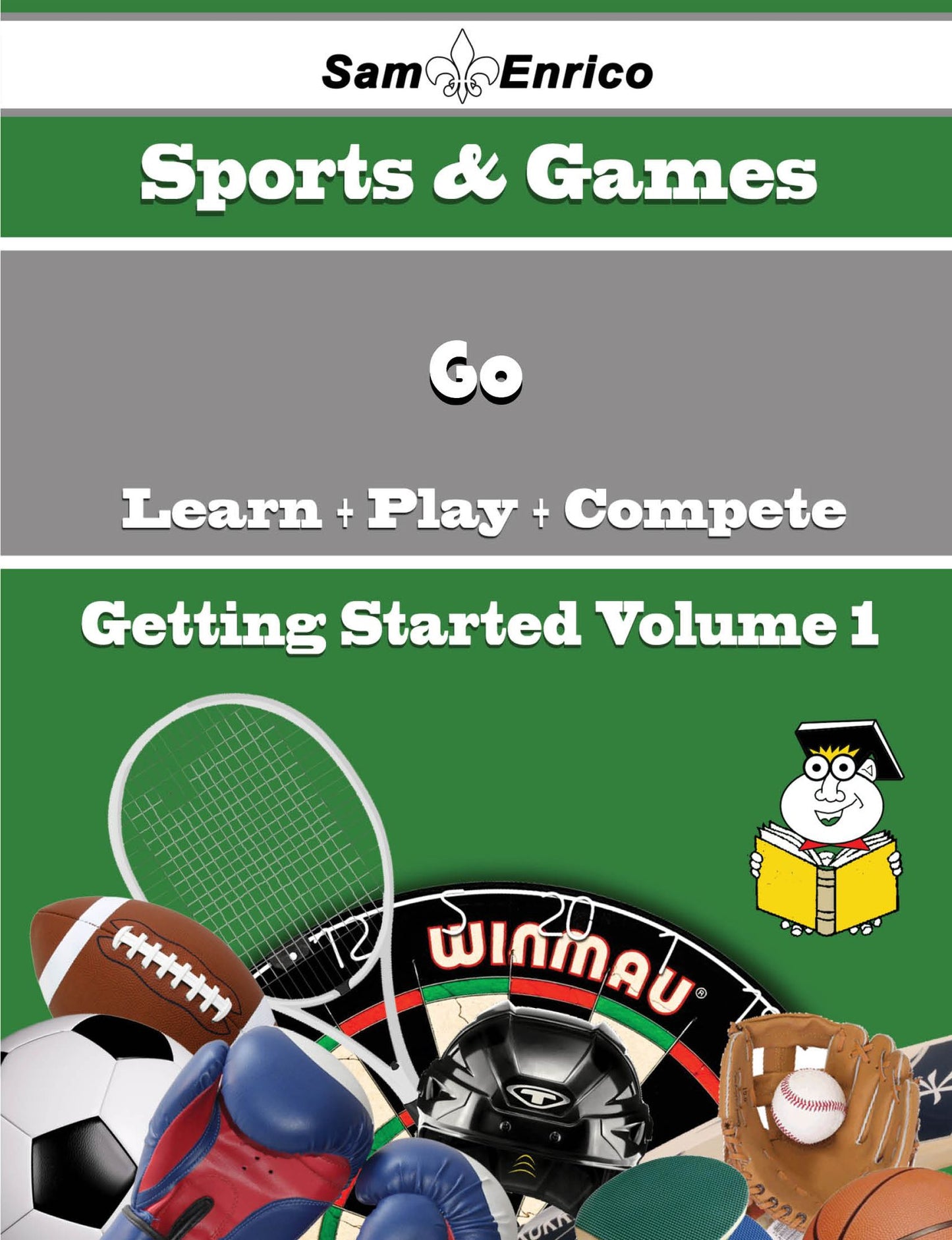 A Beginners Guide to Go (Volume 1)