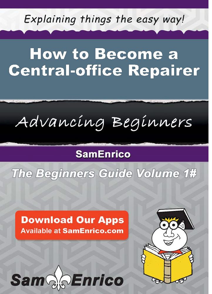 How to Become a Central-office Repairer
