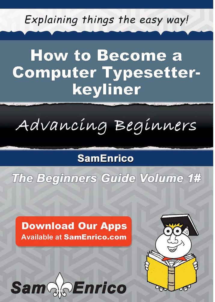 How to Become a Computer Typesetter-keyliner