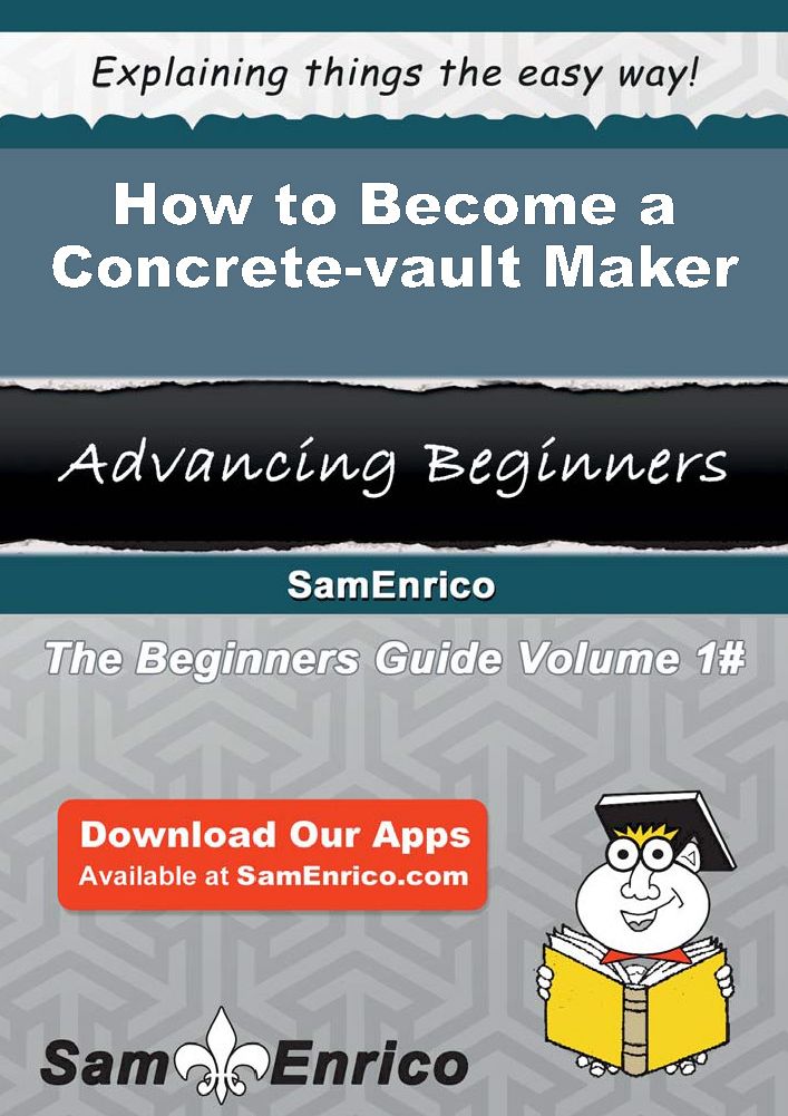 How to Become a Concrete-vault Maker