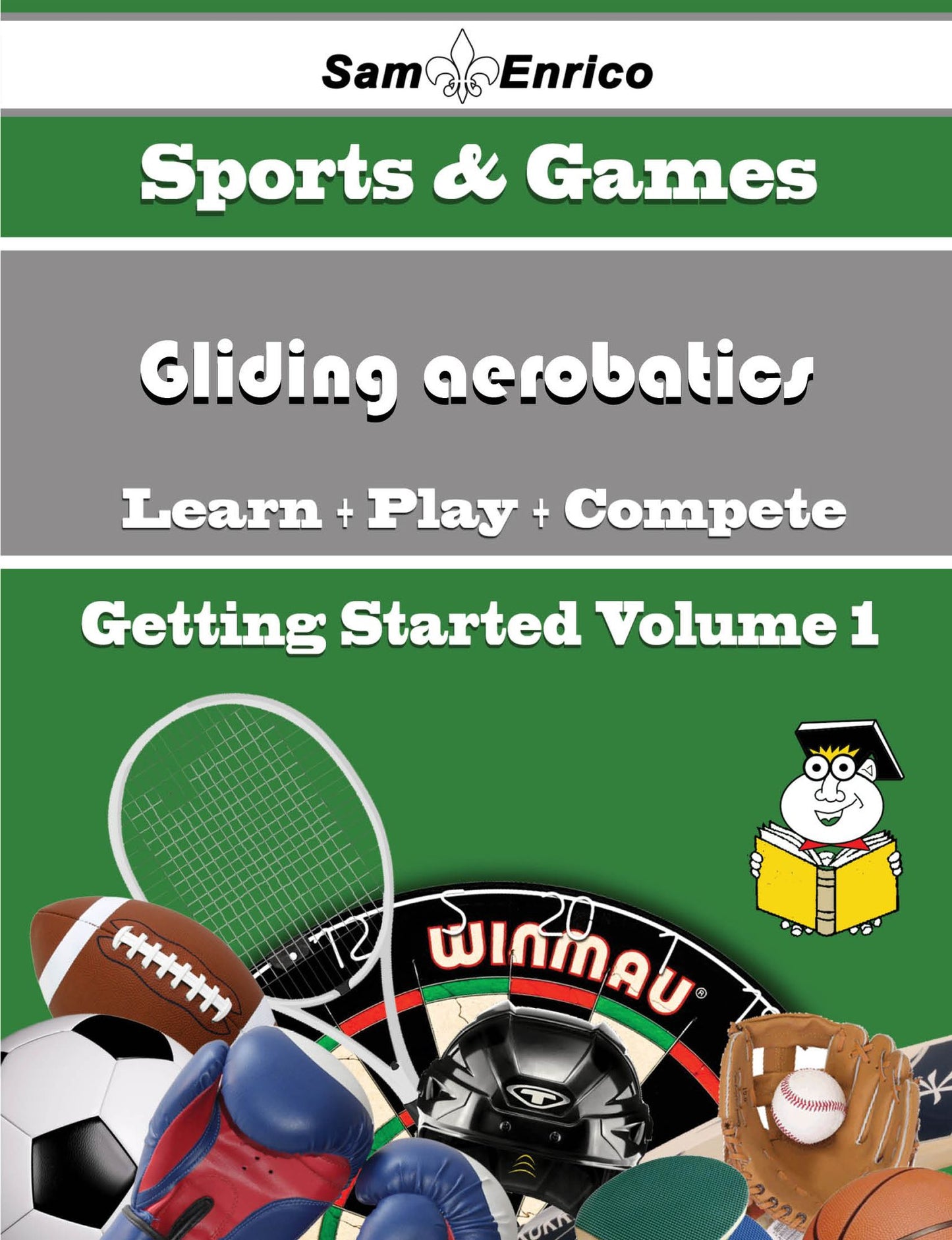 A Beginners Guide to Gliding aerobatics (Volume 1)
