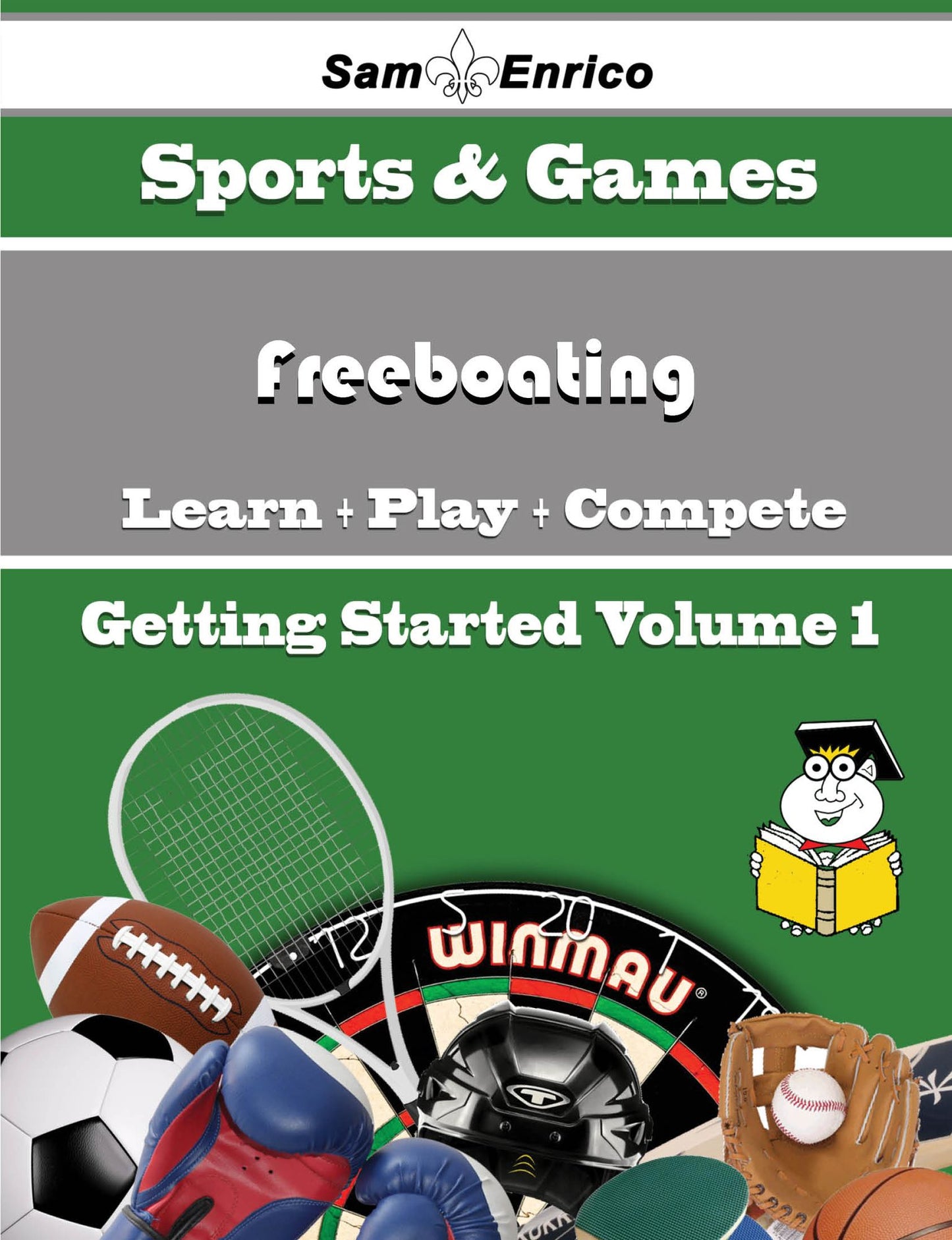 A Beginners Guide to Freeboating (Volume 1)