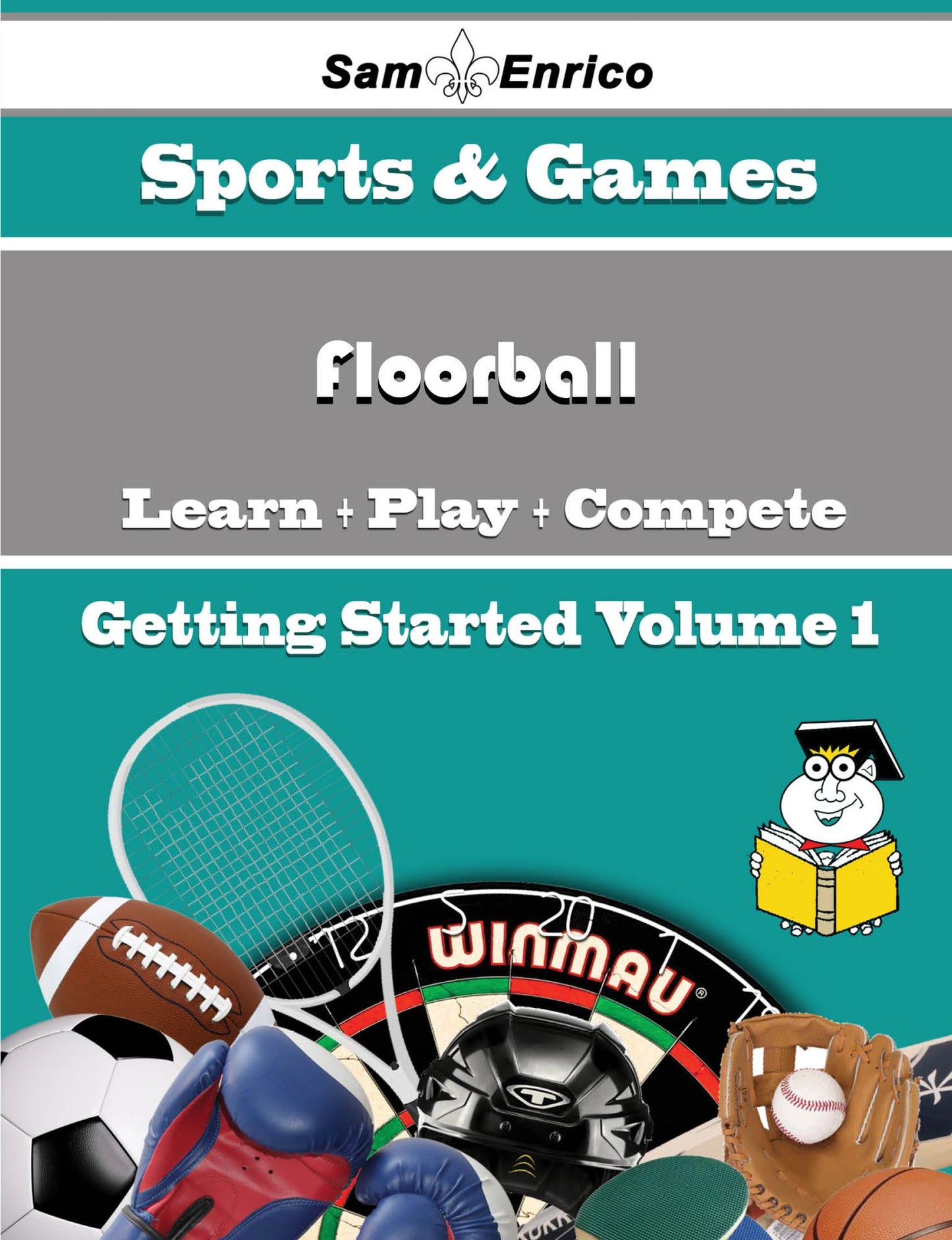 A Beginners Guide to Floorball (Volume 1)