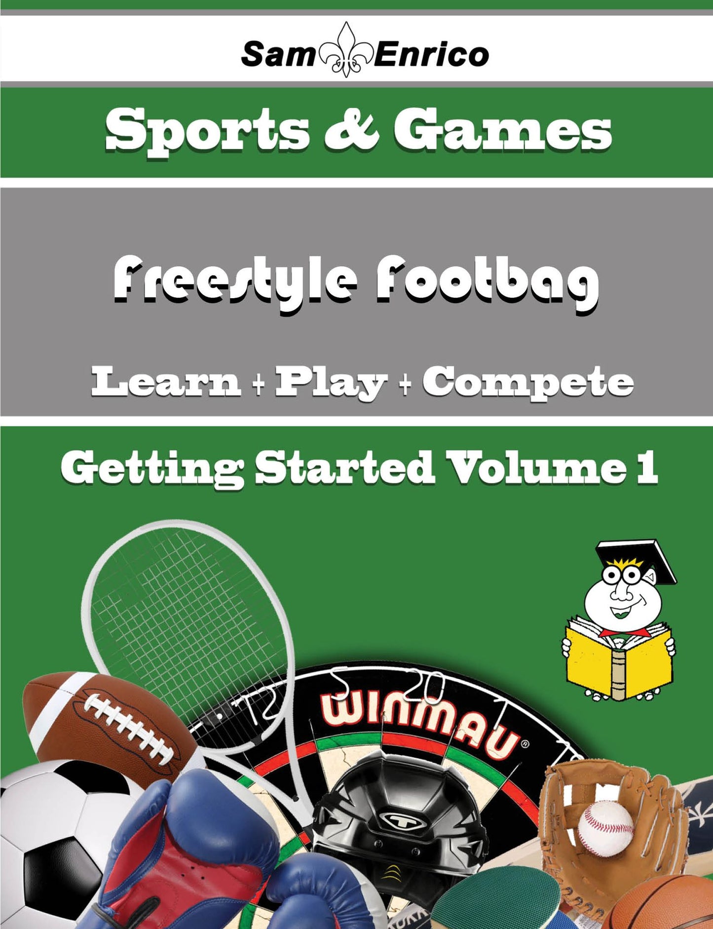 A Beginners Guide to Freestyle Footbag (Volume 1)