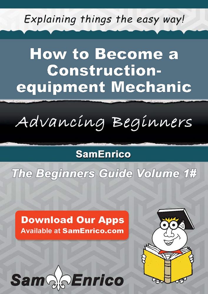 How to Become a Construction-equipment Mechanic