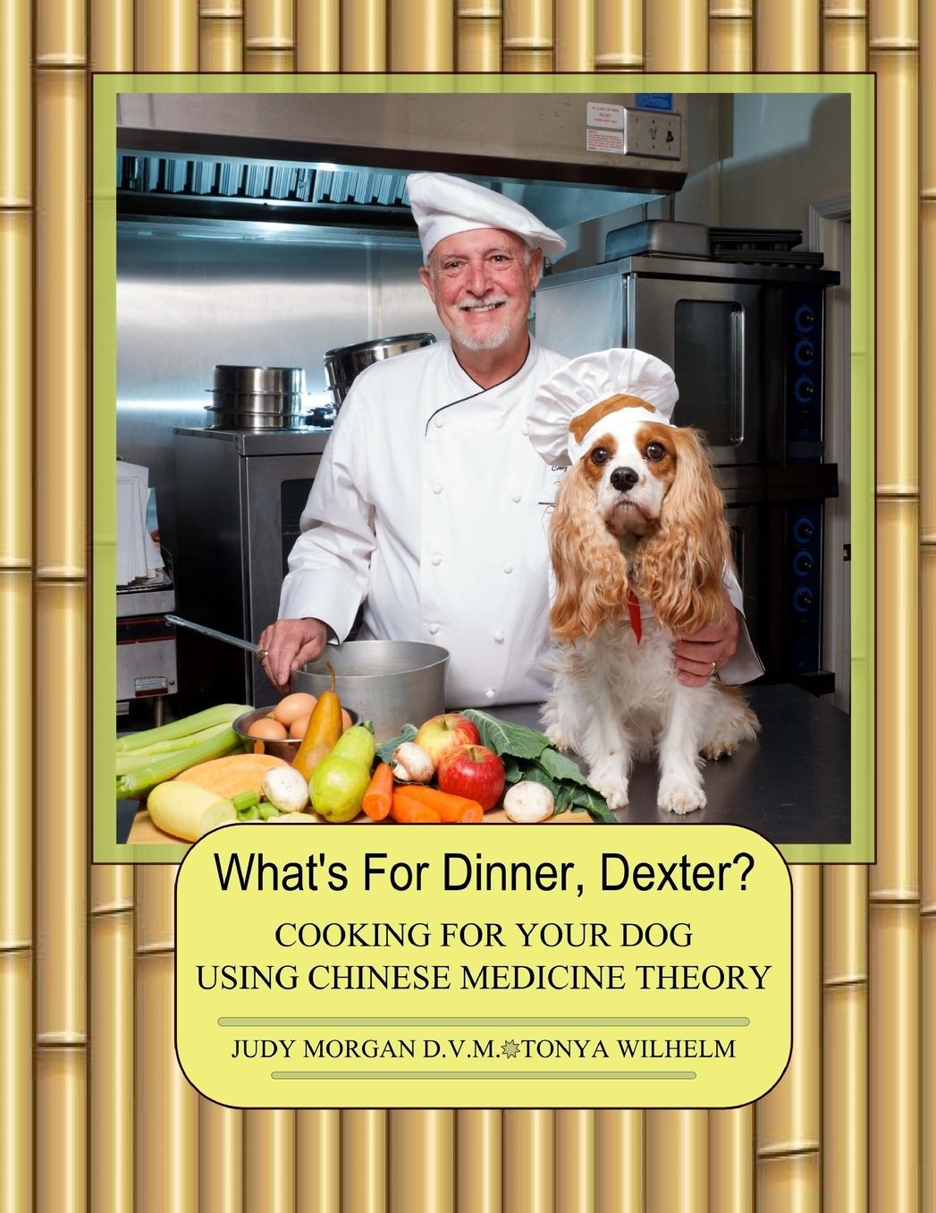 What's for Dinner, Dexter? : Cooking for Your Dog Using Chinese Medicine Theory