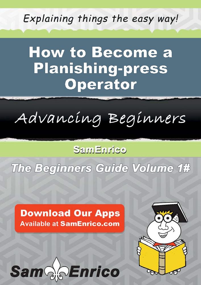 How to Become a Planishing-press Operator