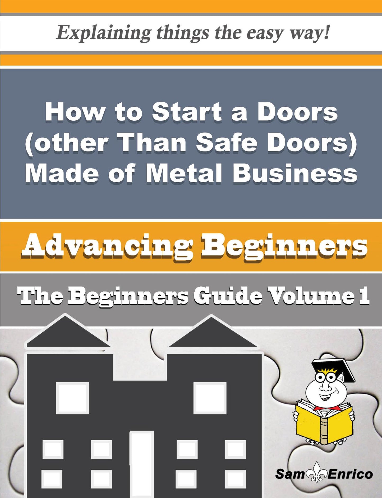How to Start a Doors (other Than Safe Doors) Made of Metal Business (Beginners Guide)