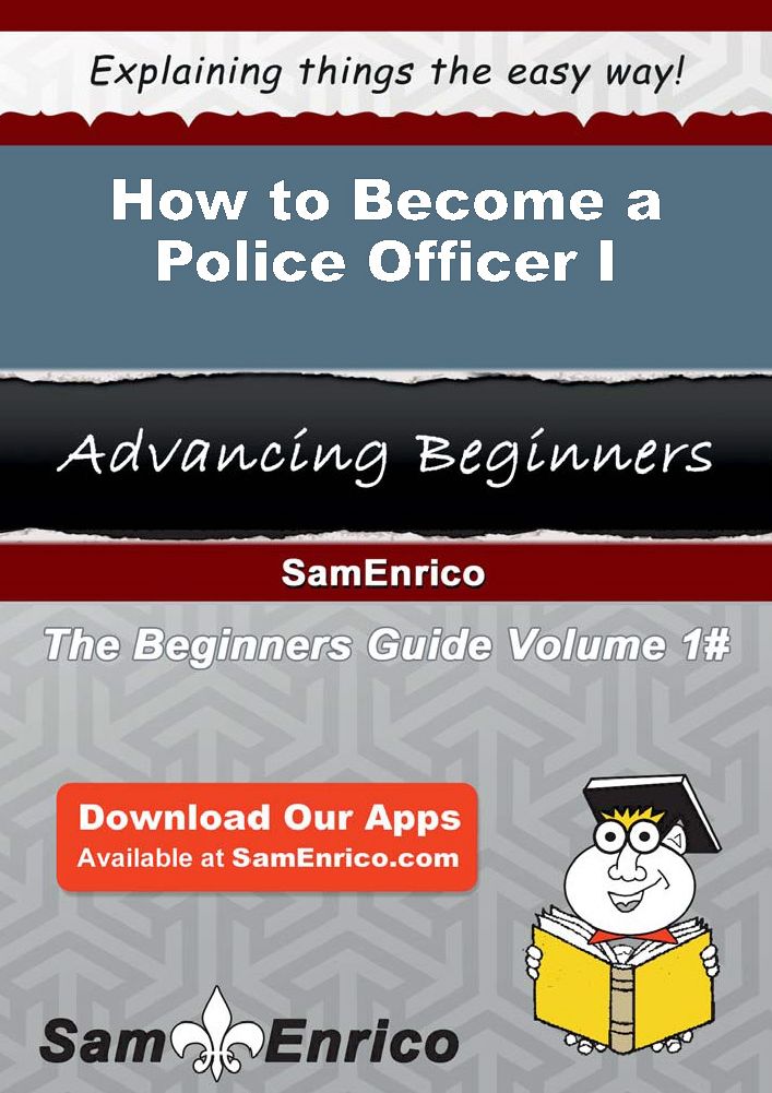 How to Become a Police Officer I