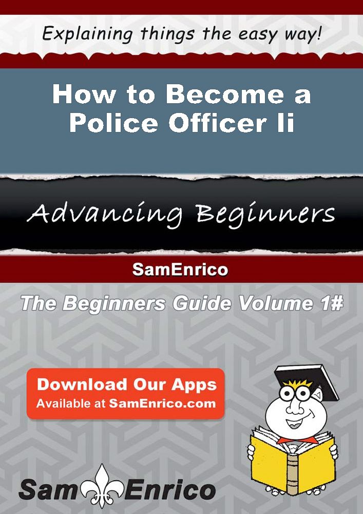 How to Become a Police Officer Ii