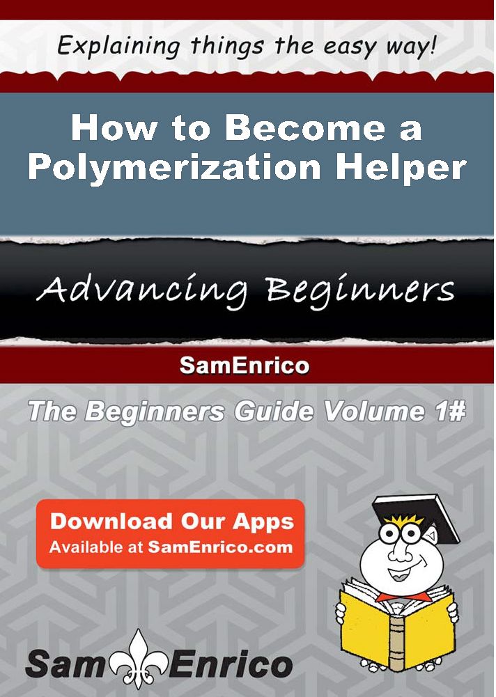 How to Become a Polymerization Helper
