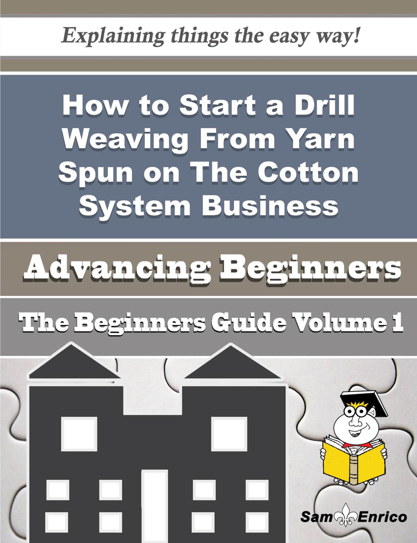 How to Start a Drill Weaving From Yarn Spun on The Cotton System Business (Beginners Guide)