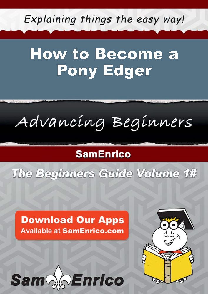 How to Become a Pony Edger