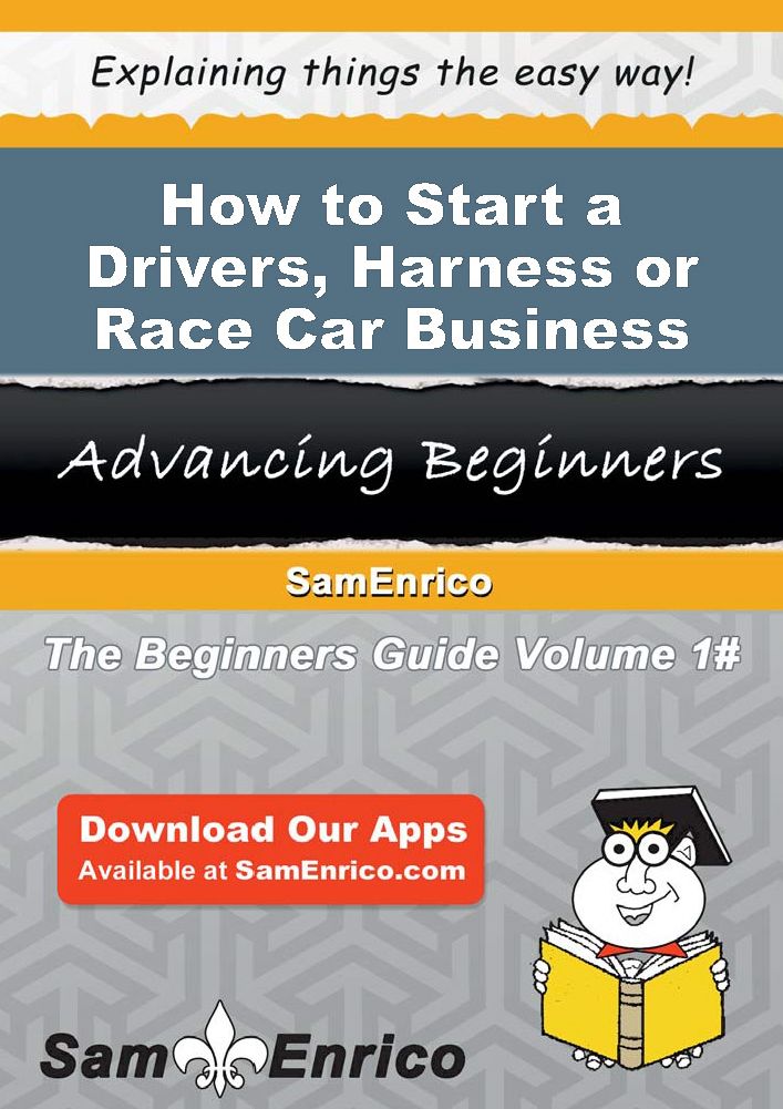 How to Start a Drivers - Harness or Race Car Business