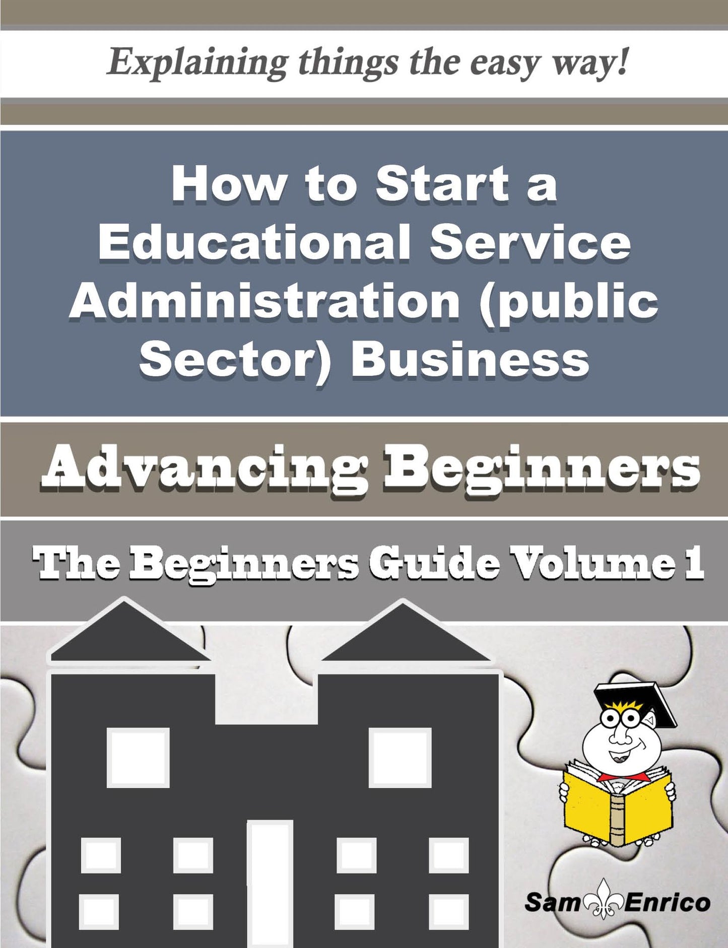How to Start a Educational Service Administration (public Sector) Business (Beginners Guide)