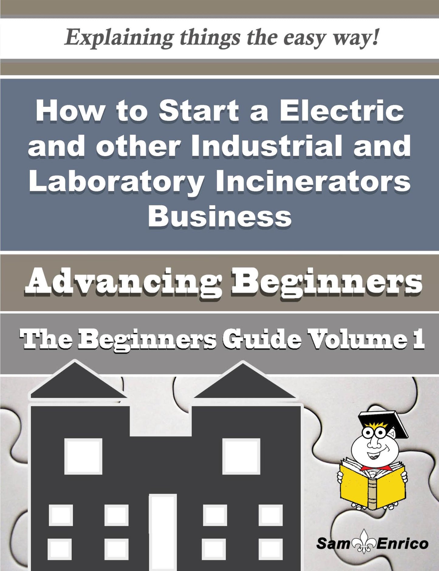 How to Start a Electric and other Industrial and Laboratory Incinerators Business (Beginners Guide)