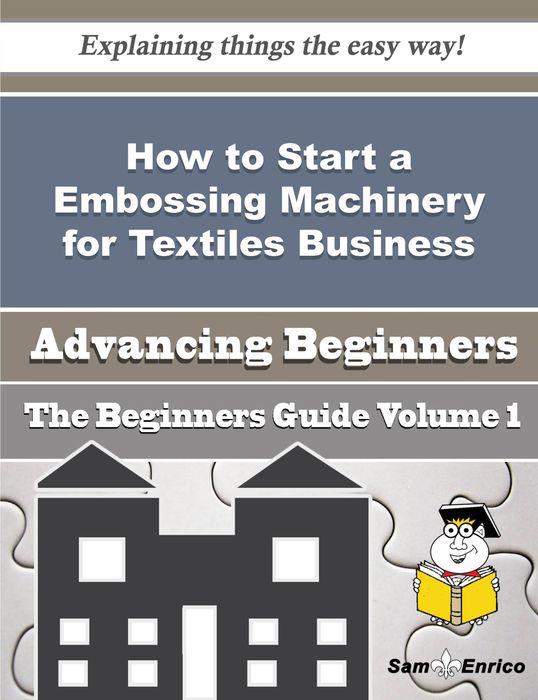 How to Start a Embossing Machinery for Textiles Business (Beginners Guide)