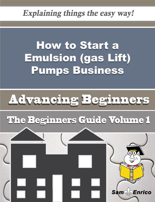 How to Start a Emulsion (gas Lift) Pumps Business (Beginners Guide)