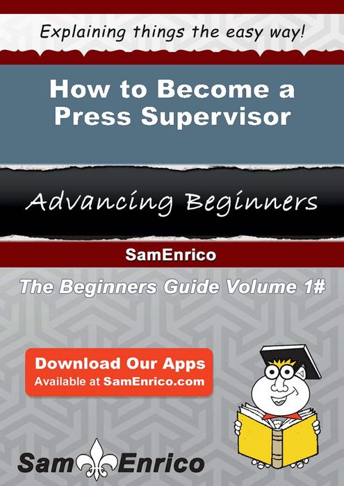 How to Become a Press Supervisor