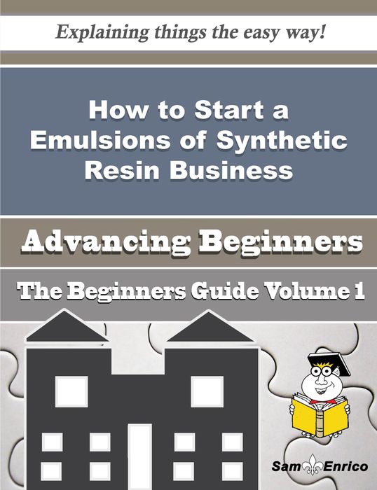How to Start a Emulsions of Synthetic Resin Business (Beginners Guide)