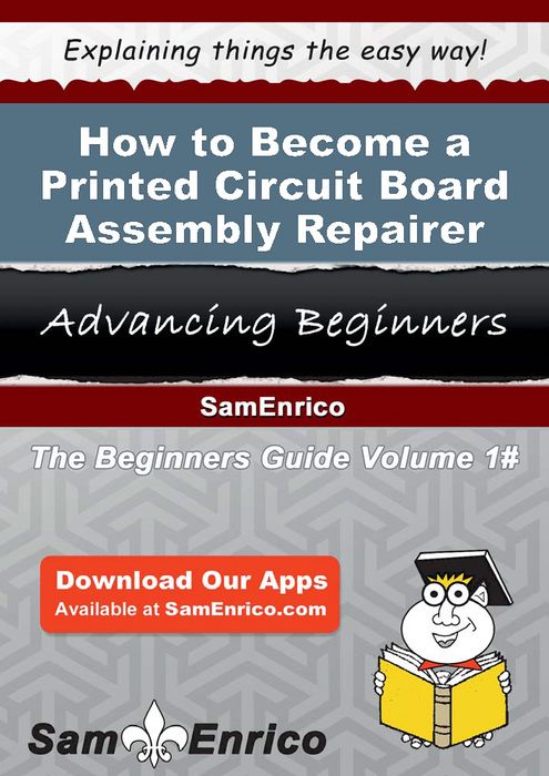 How to Become a Printed Circuit Board Assembly Repairer