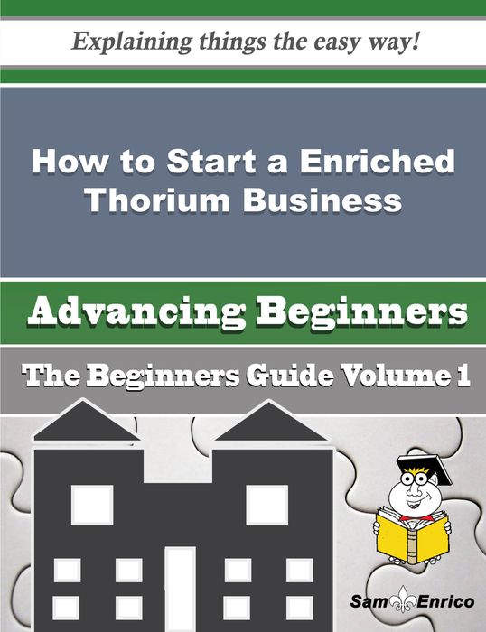 How to Start a Enriched Thorium Business (Beginners Guide)