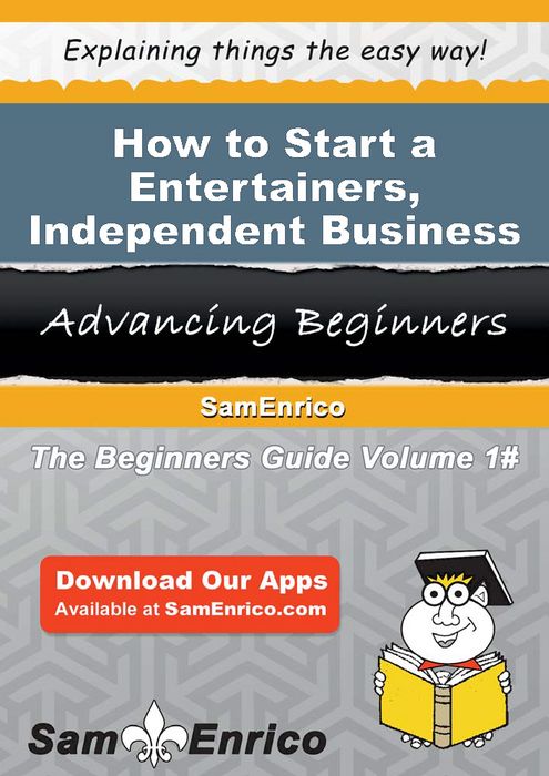How to Start a Entertainers - Independent Business