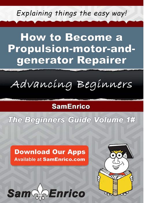 How to Become a Propulsion-motor-and-generator Repairer