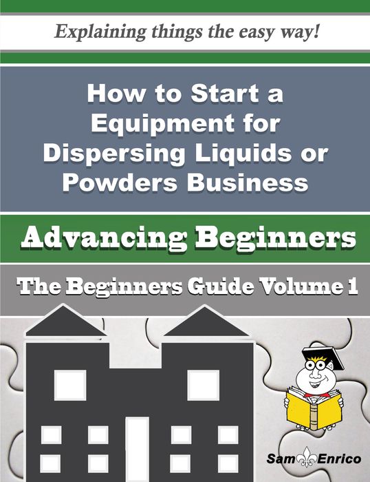 How to Start a Equipment for Dispersing Liquids or Powders Business (Beginners Guide)