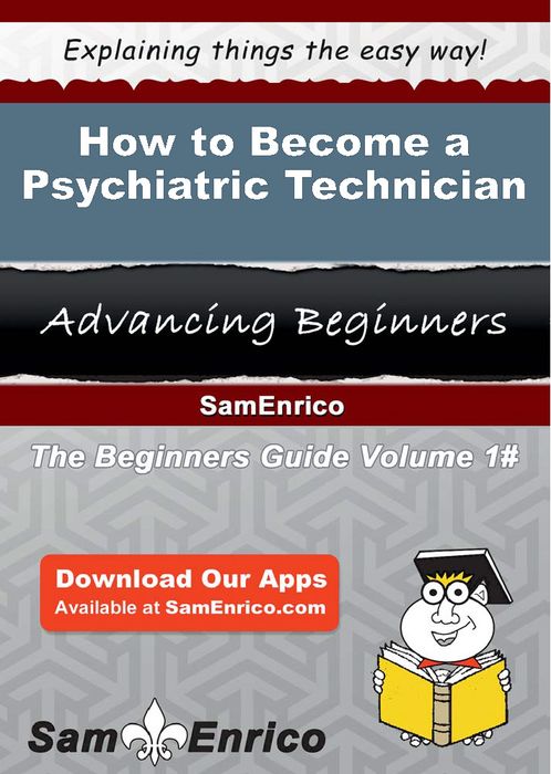 How to Become a Psychiatric Technician