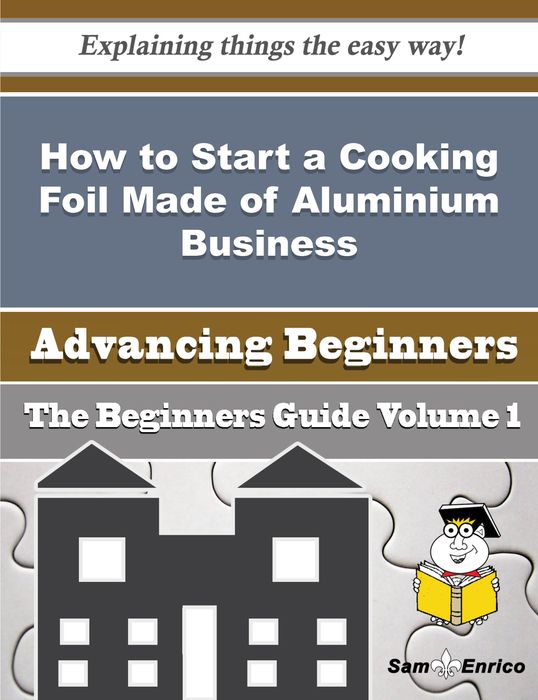 How to Start a Cooking Foil Made of Aluminium Business (Beginners Guide)