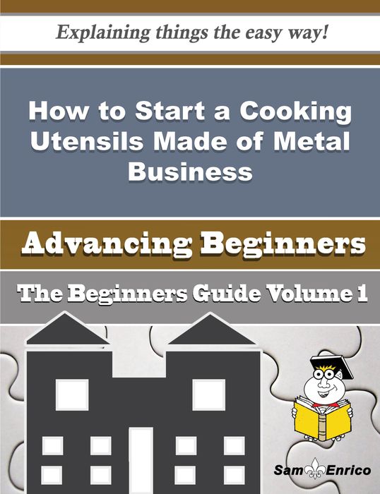 How to Start a Cooking Utensils Made of Metal Business (Beginners Guide)