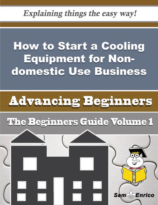 How to Start a Cooling Equipment for Non-domestic Use Business (Beginners Guide)