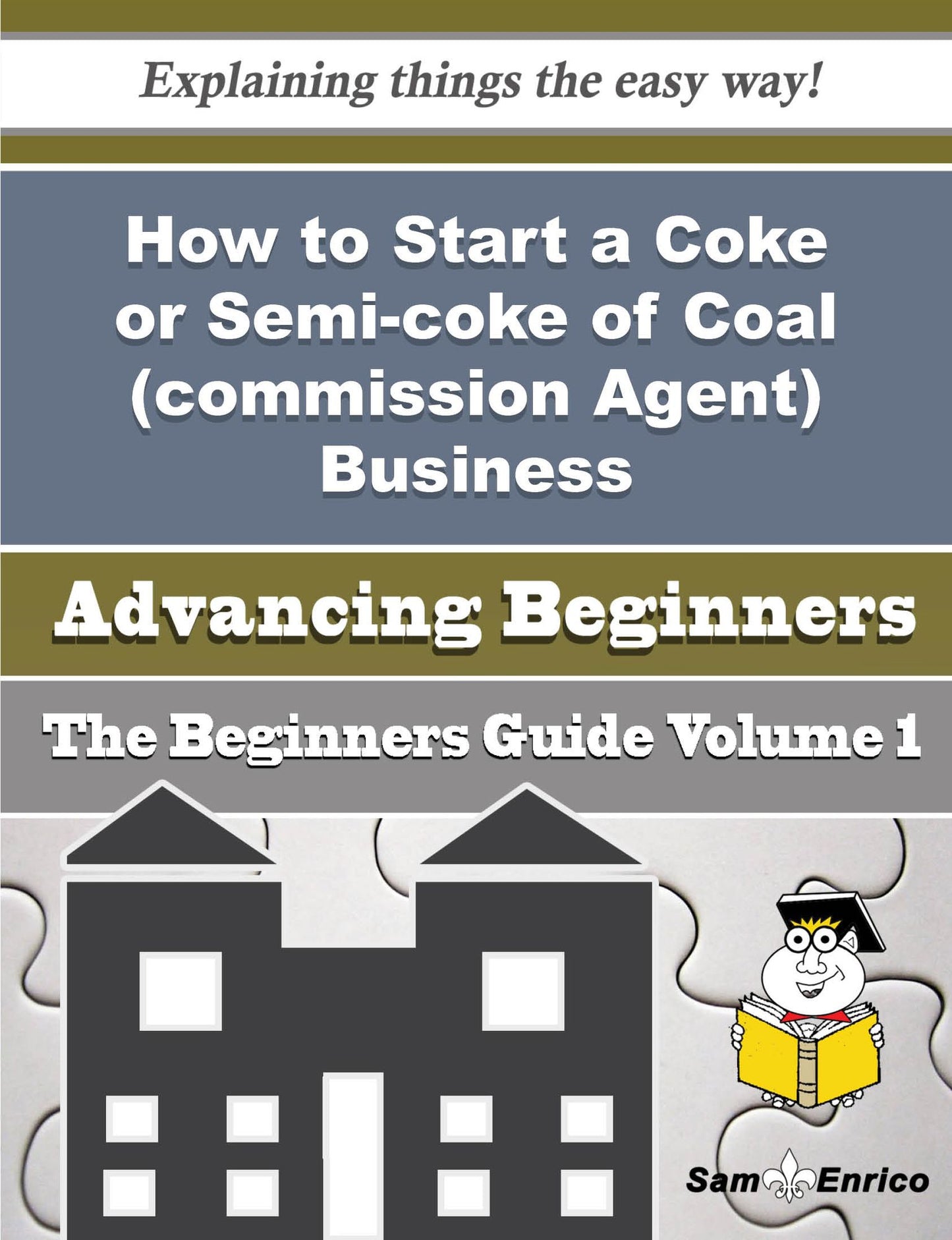 How to Start a Coke or Semi-coke of Coal (commission Agent) Business (Beginners Guide)