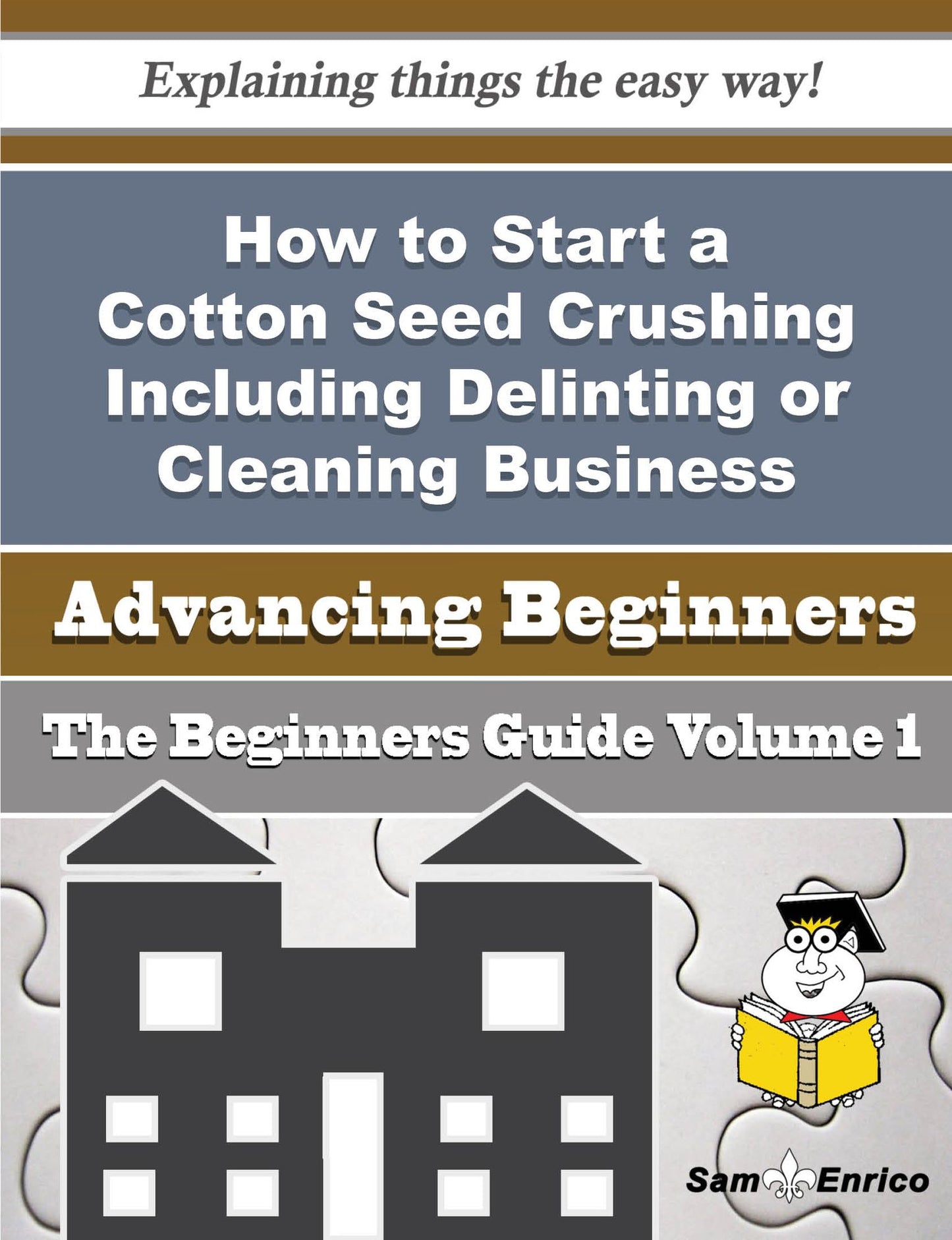 How to Start a Cotton Seed Crushing Including Delinting or Cleaning Business (Beginners Guide)