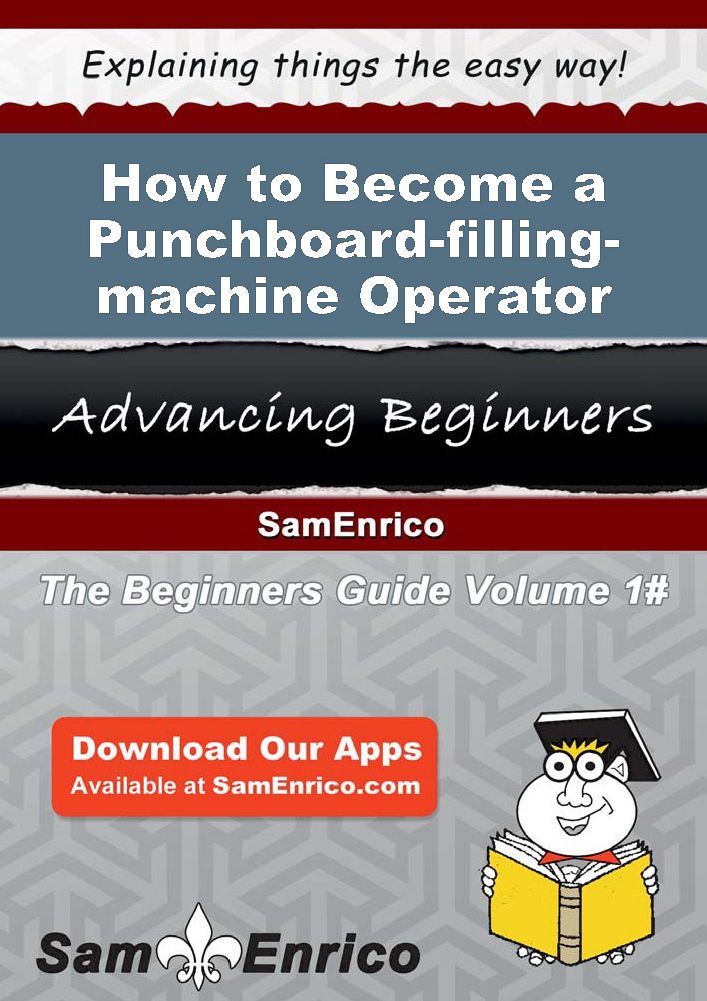 How to Become a Punchboard-filling-machine Operator
