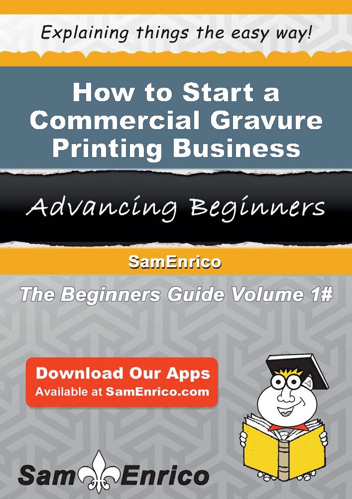 How to Start a Commercial Gravure Printing Business