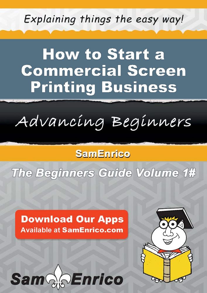 How to Start a Commercial Screen Printing Business
