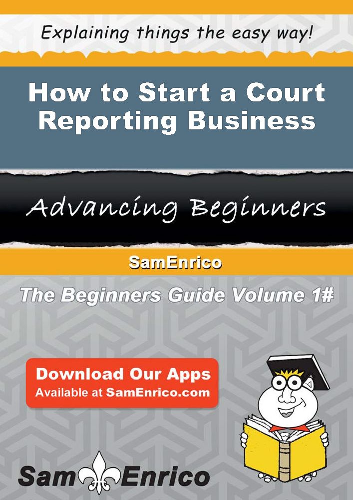 How to Start a Court Reporting Business