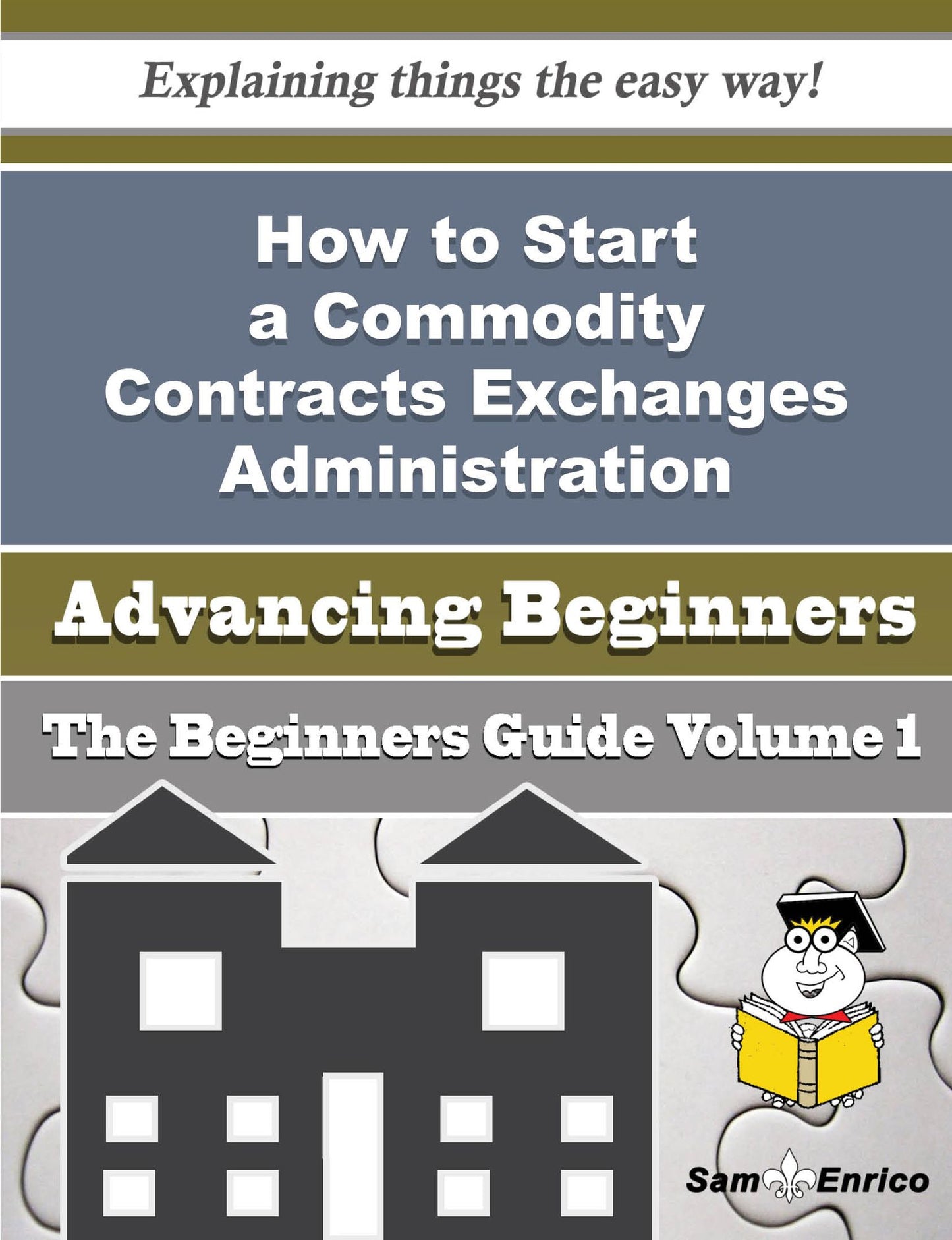 How to Start a Commodity Contracts Exchanges Administration Business (Beginners Guide)