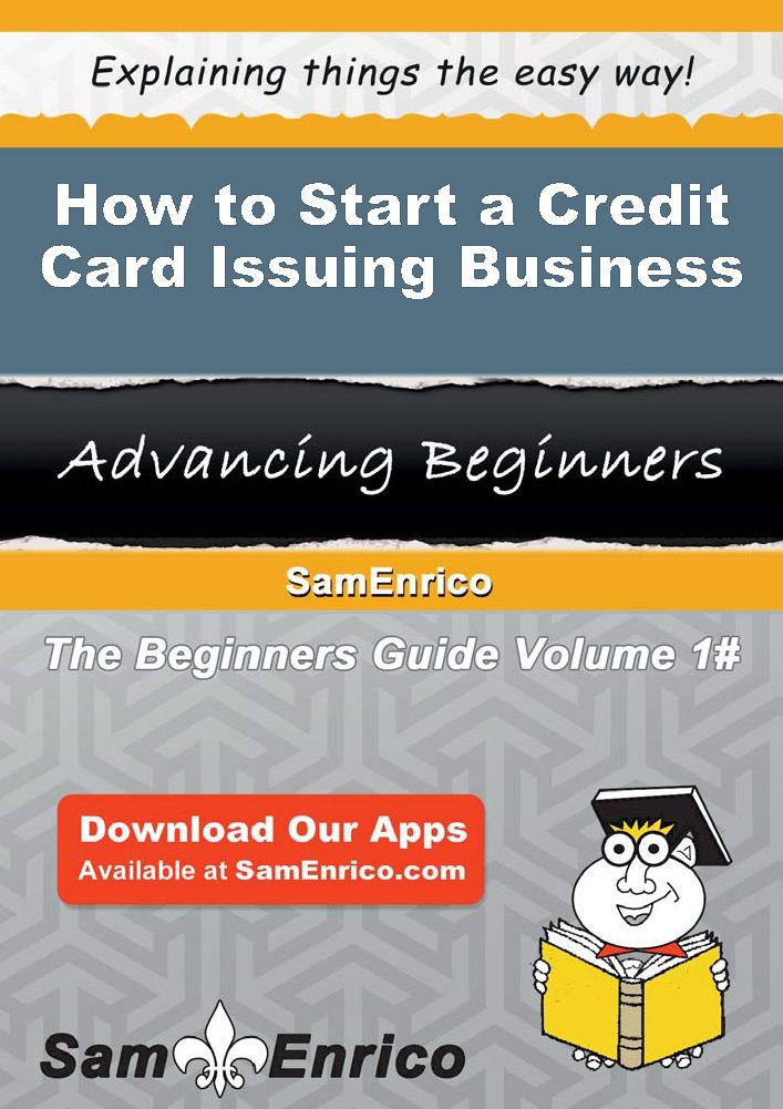 How to Start a Credit Card Issuing Business