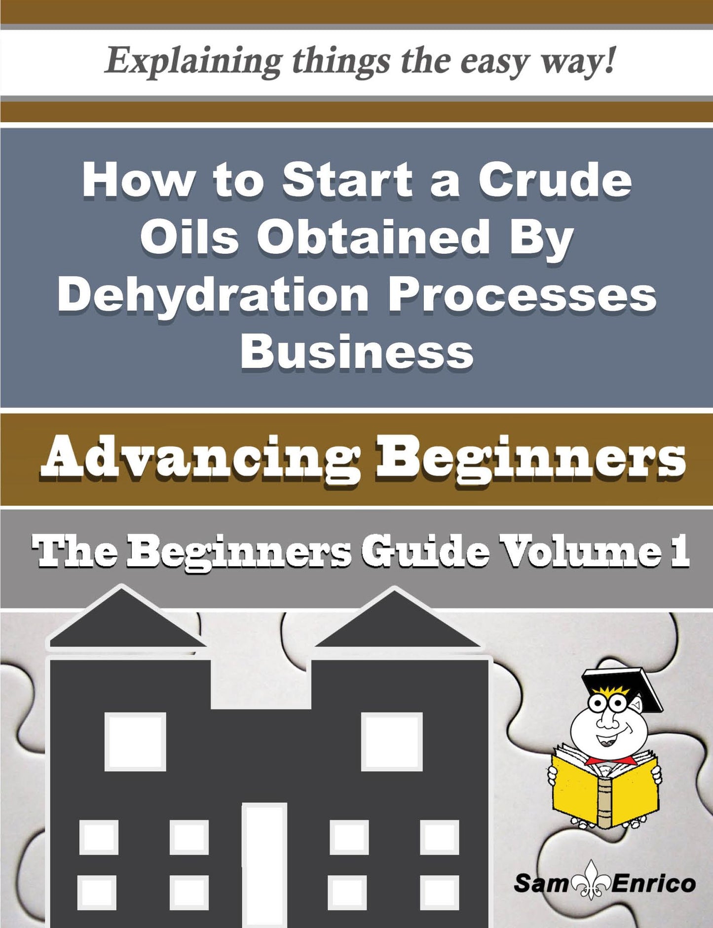 How to Start a Crude Oils Obtained By Dehydration Processes Business (Beginners Guide)