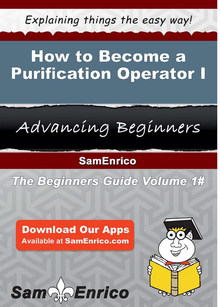 How to Become a Purification Operator I