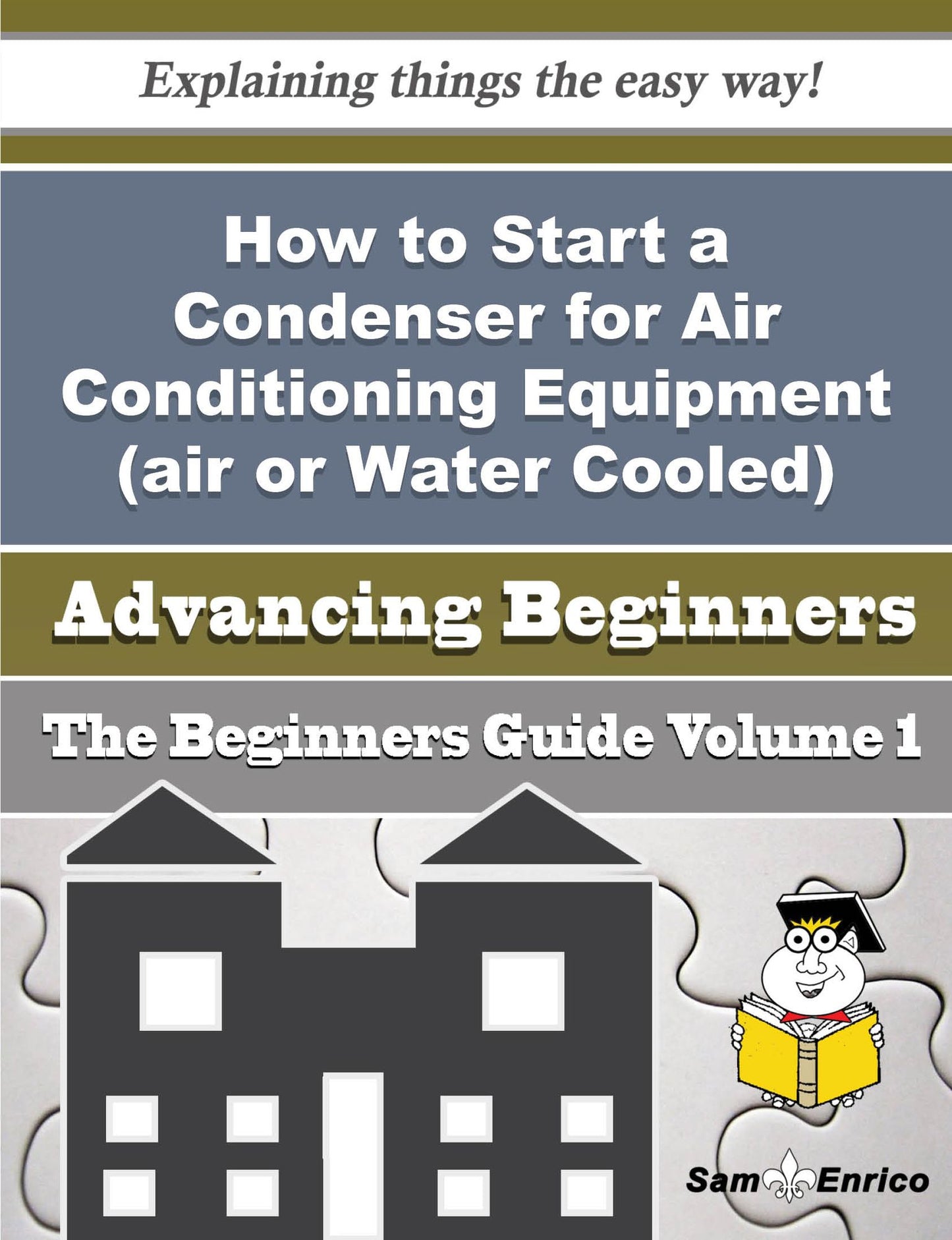 How to Start a Condenser for Air Conditioning Equipment (air or Water Cooled) Business (Beginners Gu