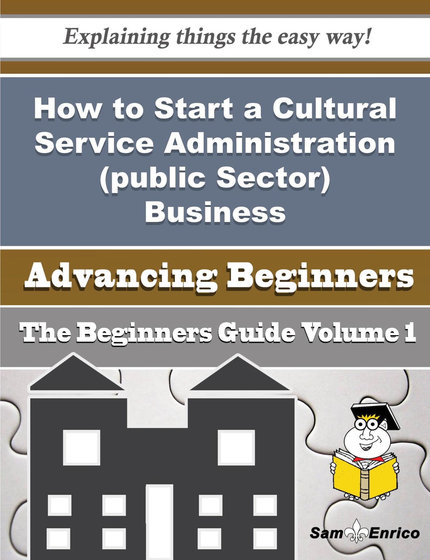 How to Start a Cultural Service Administration (public Sector) Business (Beginners Guide)