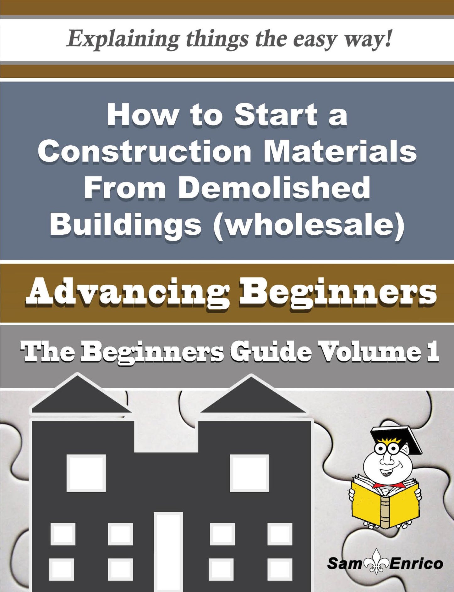 How to Start a Construction Materials From Demolished Buildings (wholesale) Business (Beginners Guid