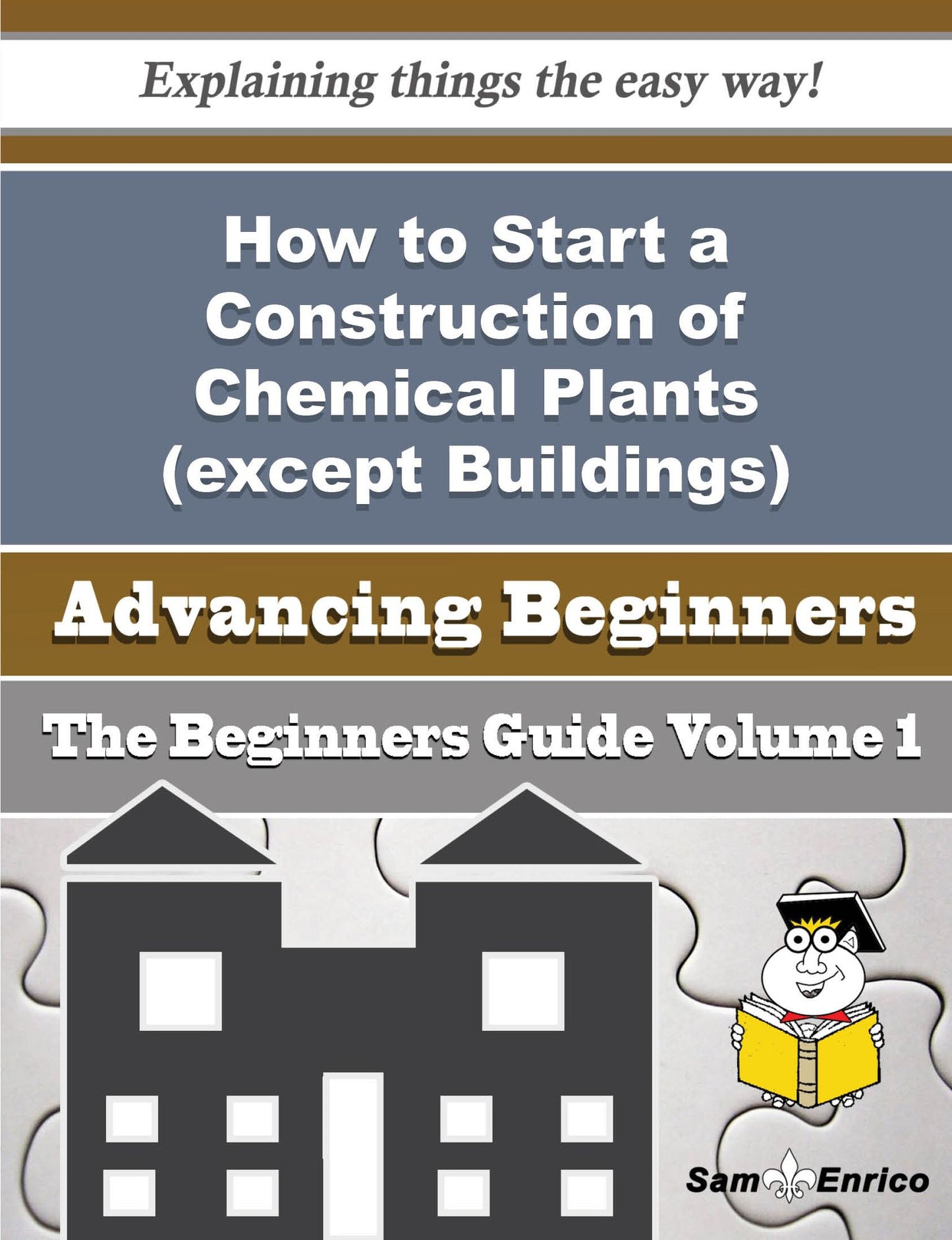 How to Start a Construction of Chemical Plants (except Buildings) Business (Beginners Guide)
