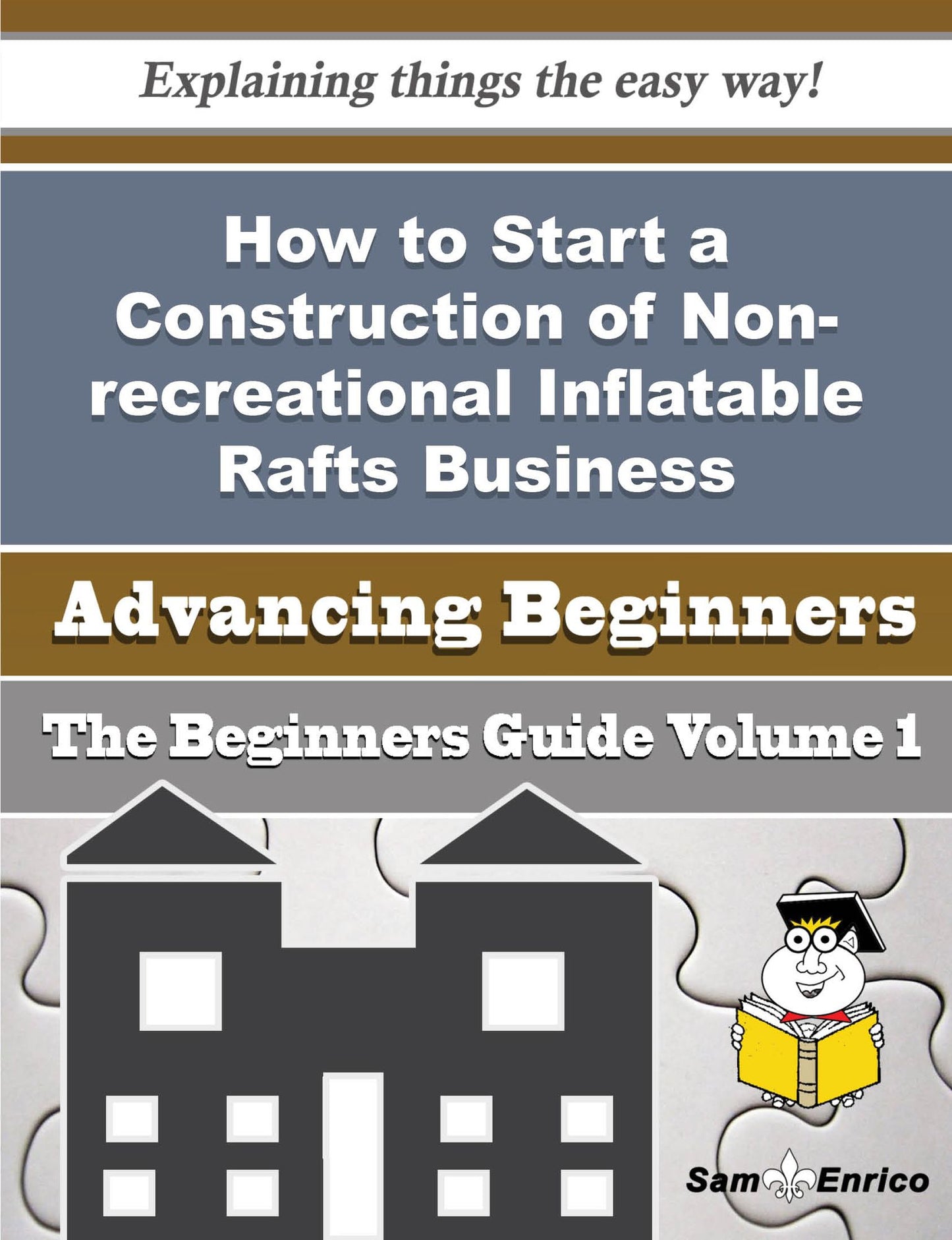 How to Start a Construction of Non-recreational Inflatable Rafts Business (Beginners Guide)