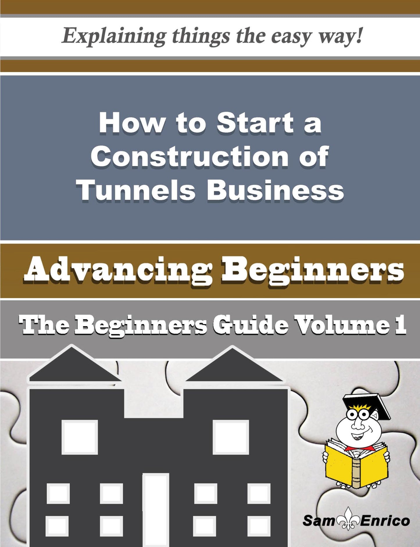 How to Start a Construction of Tunnels Business (Beginners Guide)